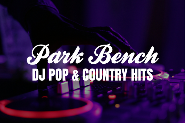 Park Bench DJ Pop and Country Hits