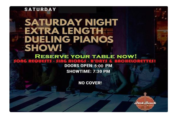 Saturday extended length dueling pianos show at Park Bench Battery